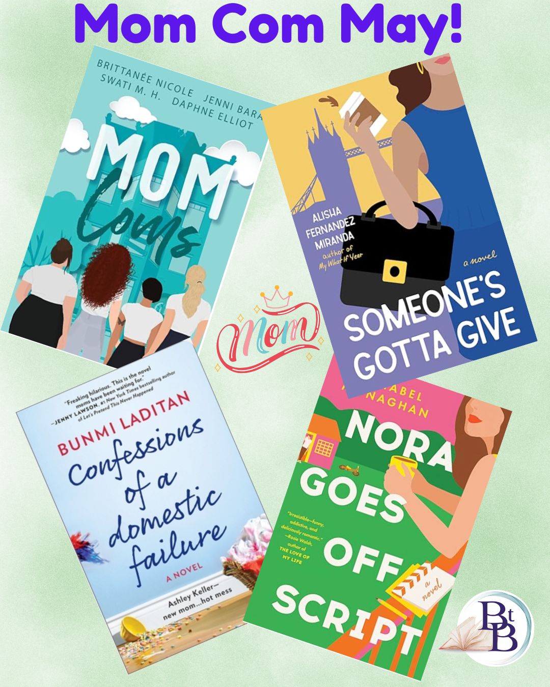 Mom-Com-Books A graphic featuring a four book covers with and a best mom graphic heart with text "Mom Com May!" and the Binge This Book logo